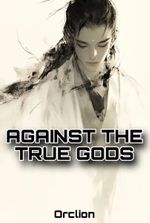 Against The True Gods