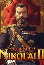 Reincarnated as Nikolai II