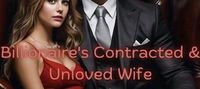 Billionaire's Contracted & Unloved Wife